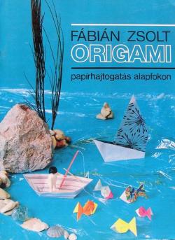 ORIGAMI papírhajtogatás alapfokon